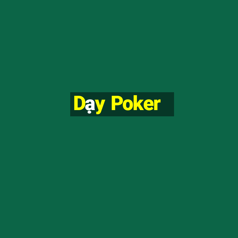 Dạy Poker