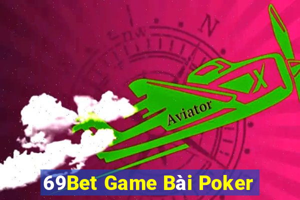 69Bet Game Bài Poker