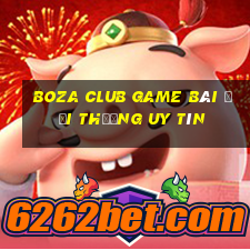 Boza Club Game Bài Đổi Thưởng Uy Tín