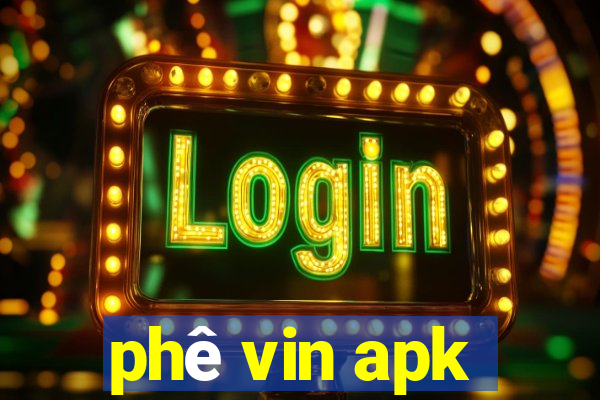 phê vin apk