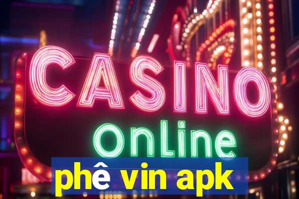 phê vin apk