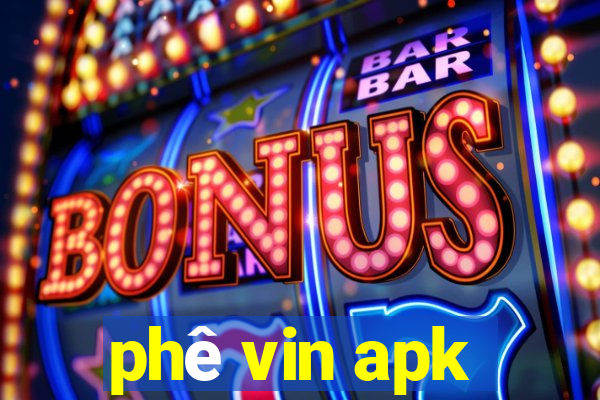 phê vin apk