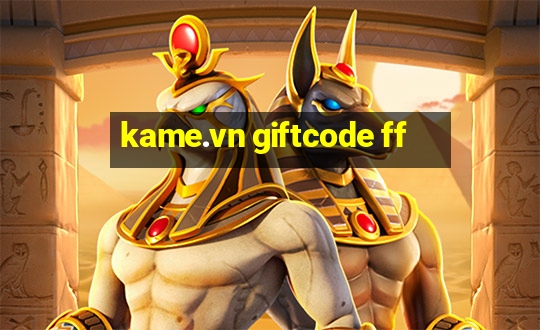 kame.vn giftcode ff