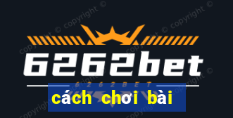 cách chơi bài poker hay