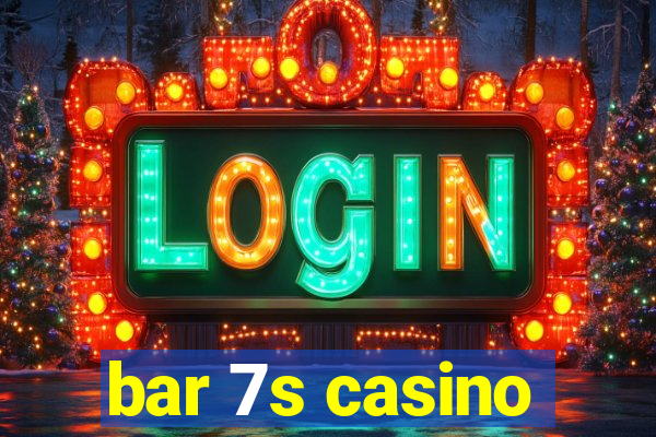 bar 7s casino