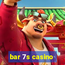 bar 7s casino