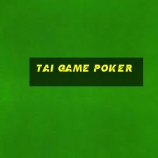 tai game poker