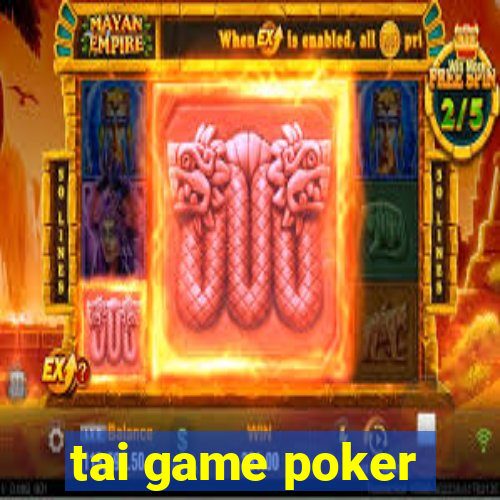 tai game poker