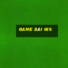 game bài gis