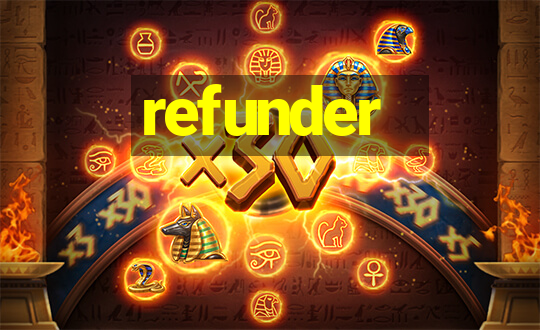 refunder