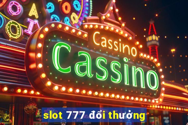 slot 777 đổi thưởng