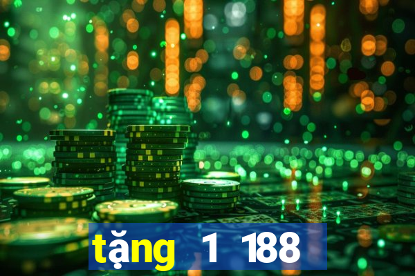 tặng 1 188 thật  và nhận 38