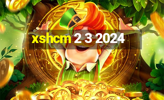 xshcm 2 3 2024