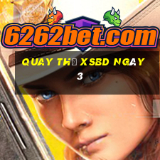 Quay thử XSBD ngày 3