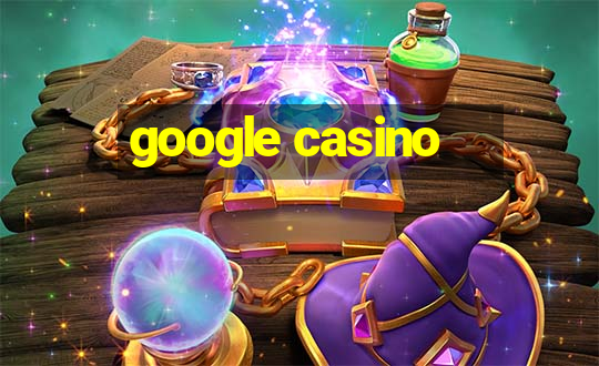 google casino