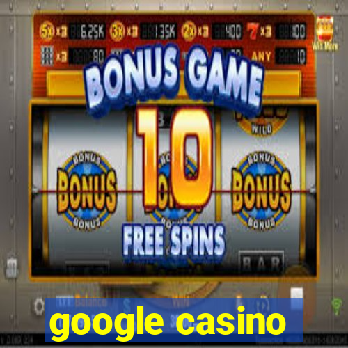 google casino