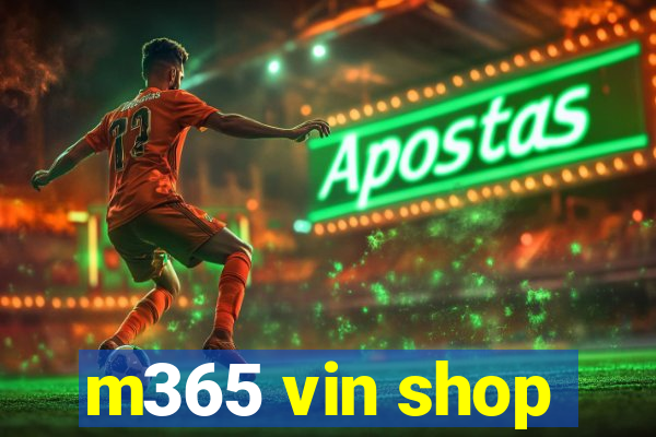 m365 vin shop