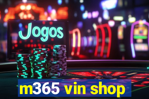 m365 vin shop