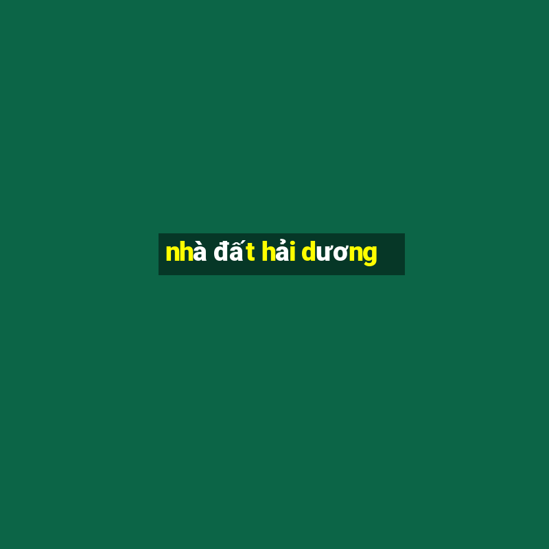 nhà đất hải dương