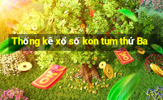 Thống kê xổ số kon tum thứ Ba