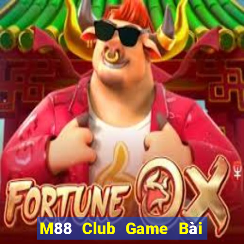 M88 Club Game Bài Chơi Với Bạn Bè