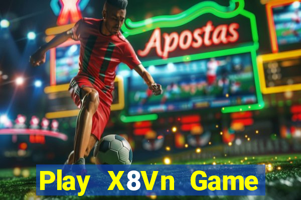 Play X8Vn Game Bài Tiền Thật