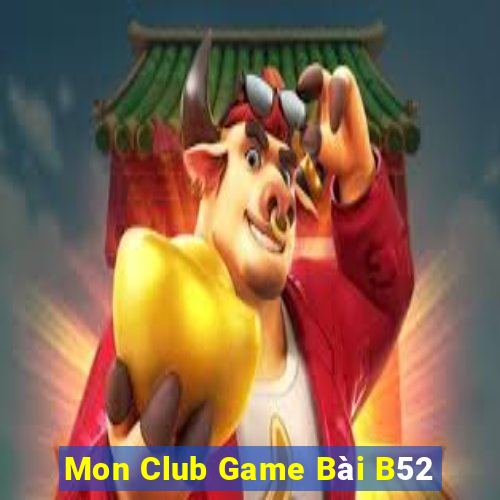 Mon Club Game Bài B52