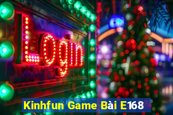 Kinhfun Game Bài E168