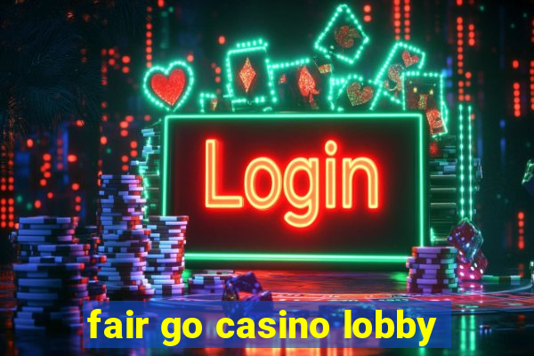 fair go casino lobby