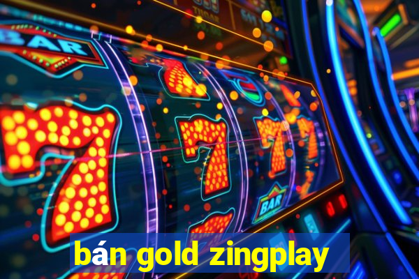 bán gold zingplay