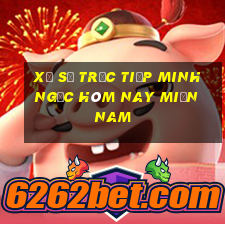 xổ số trực tiếp minh ngọc hôm nay miền nam