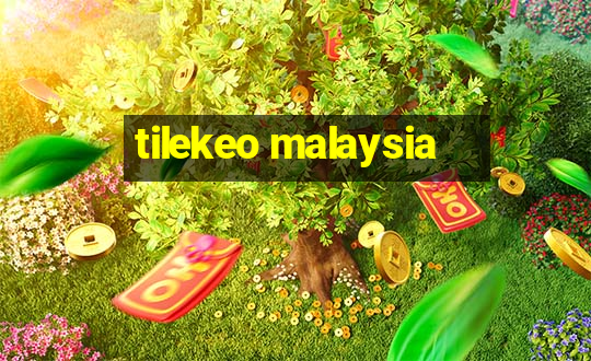 tilekeo malaysia