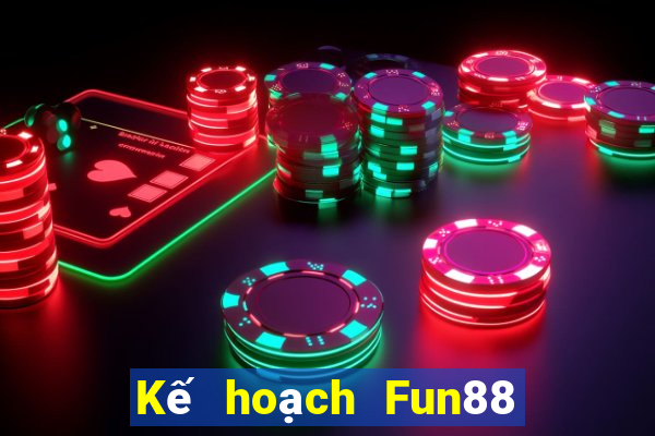 Kế hoạch Fun88 xổ số