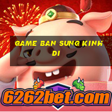 game ban sung kinh di