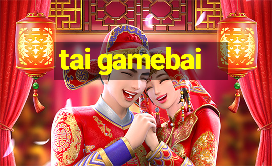 tai gamebai