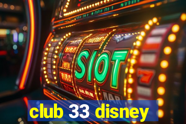 club 33 disney