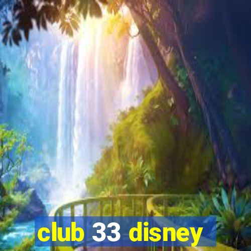 club 33 disney