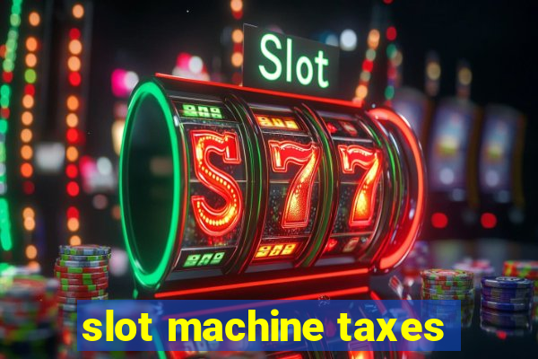 slot machine taxes