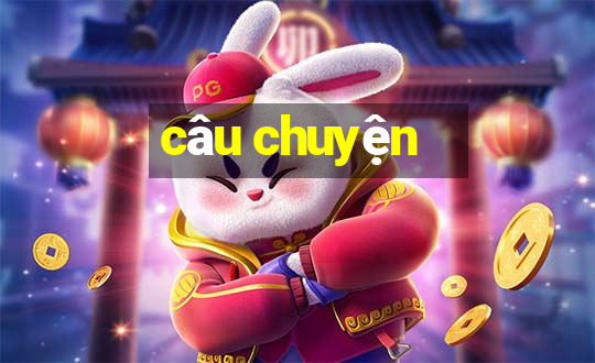 câu chuyện