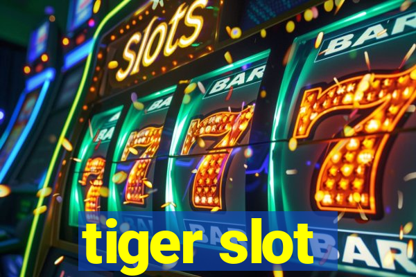 tiger slot