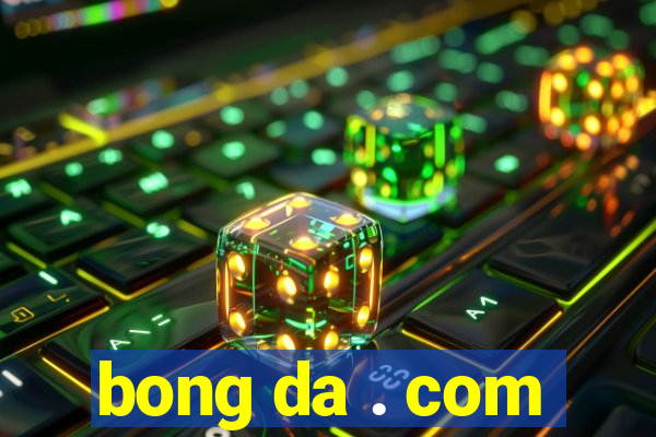 bong da . com