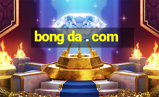 bong da . com