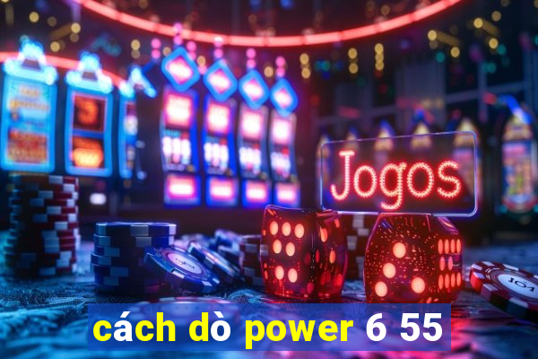 cách dò power 6 55