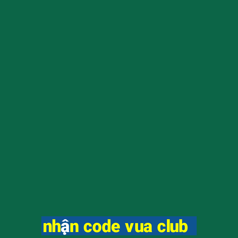 nhận code vua club