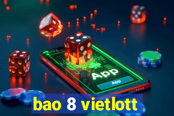 bao 8 vietlott