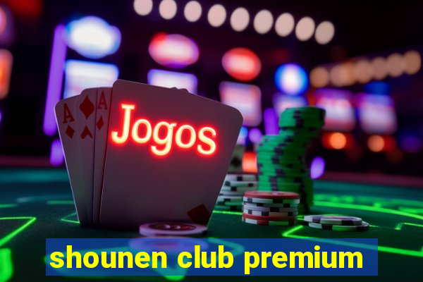 shounen club premium