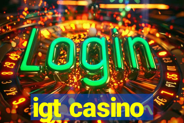 igt casino