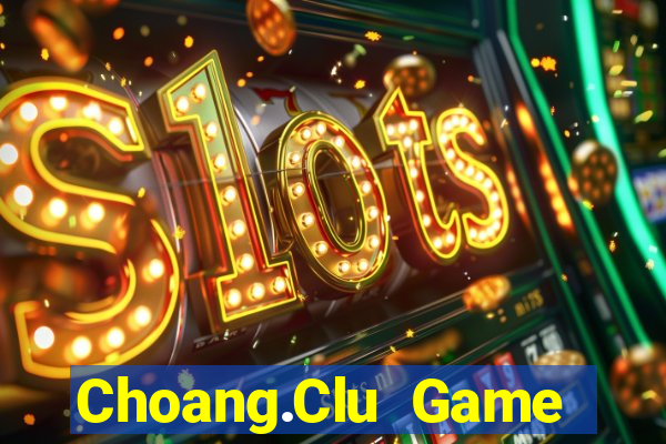 Choang.Clu Game Bài Zic