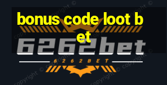 bonus code loot bet