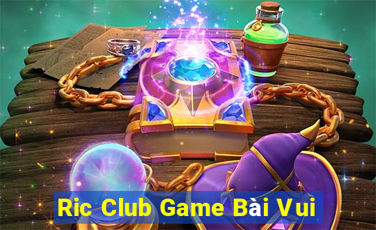 Ric Club Game Bài Vui